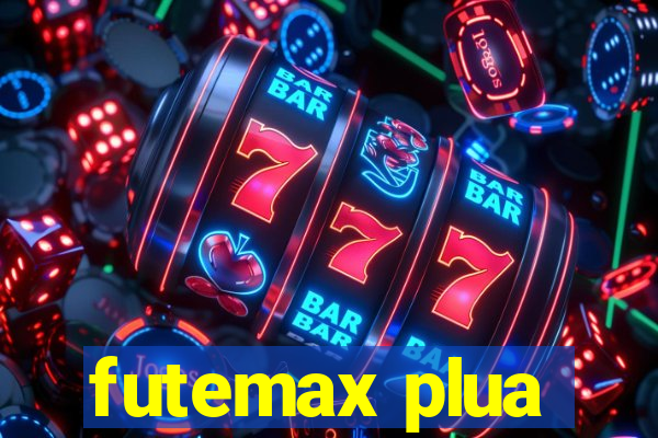 futemax plua